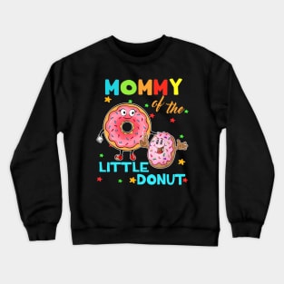 Mommy Of The Little Donut Birthday Shirt Mommy Donut Crewneck Sweatshirt